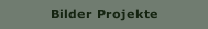 Bilder Projekte